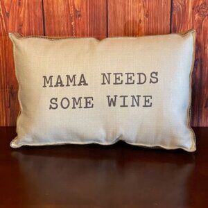 Decorative Throw Pillow With "Mama Needs Some Wine" funnyy Quote splashworks